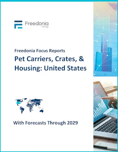 Pet Carriers, Crates, & Housing: United States Report