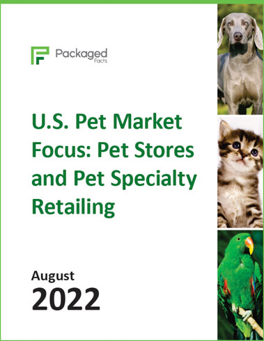 U.S. Pet Market Focus: Pet Stores and Pet Specialty Retailing